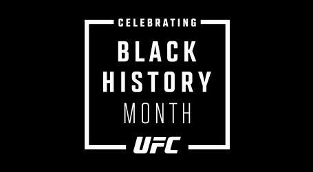 UFC CELEBRATES BLACK HISTORY MONTH