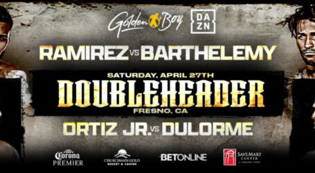 DOUBLEHEADER ALERT! RAMIREZ VS. BARTHELEMY AND ORTIZ JR. VS. DULORME SET FOR APRIL 27