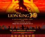 DISNEY CELEBRATES “THE LION KING” 30TH ANNIVERSARY WITH A LIVE-TO-FILM CONCERT EVENT   AT THE HOLLYWOOD BOWL