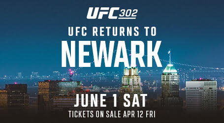 UFC® RETURNS TO NEWARK, N.J. WITH UFC® 302 ON JUNE 1 AT PRUDENTIAL CENTER