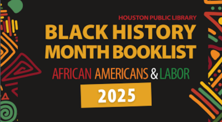 Houston Public Library Celebrates Final Week of Black History Month