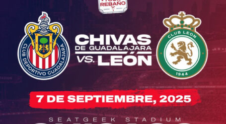 CHIVAS DE GUADALAJARA Y CLUB LEÓN LISTOS PARA ENFRENTARSE EN CHICAGO EL SÁBADO 7 DE SEPTIEMBRE